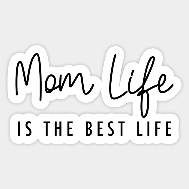 Mom life is the best life Black Typography Sticker by DailyQuote